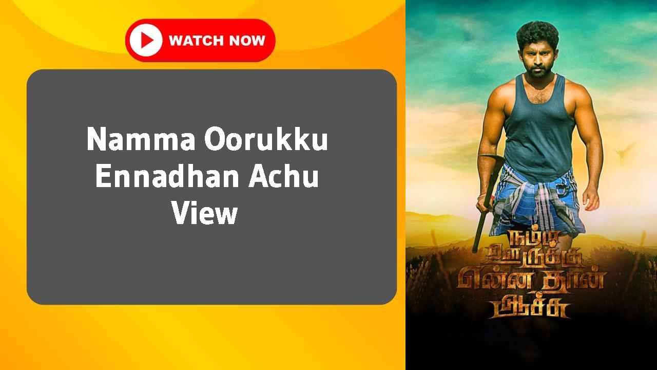 Namma Oorukku Ennadhan Achu