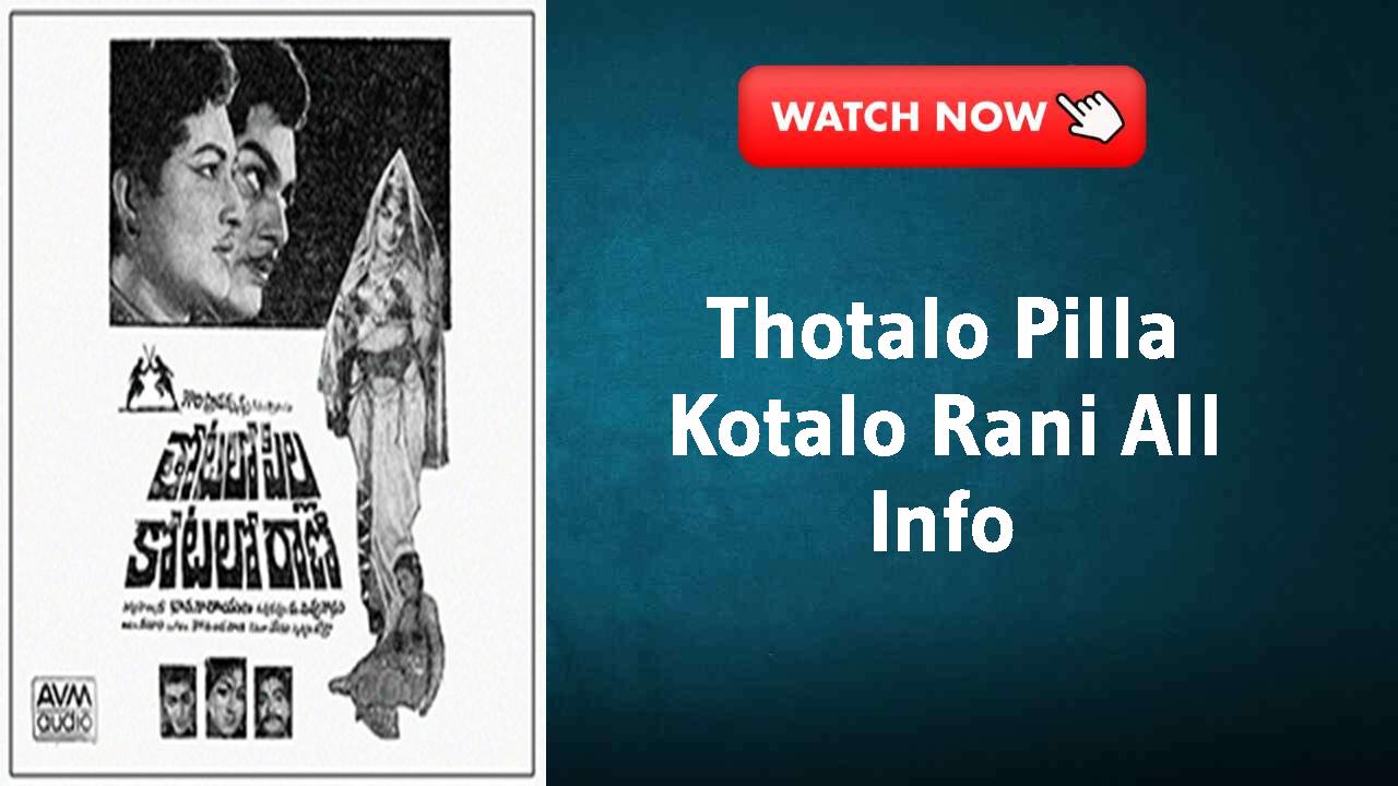 Thotalo Pilla Kotalo Rani